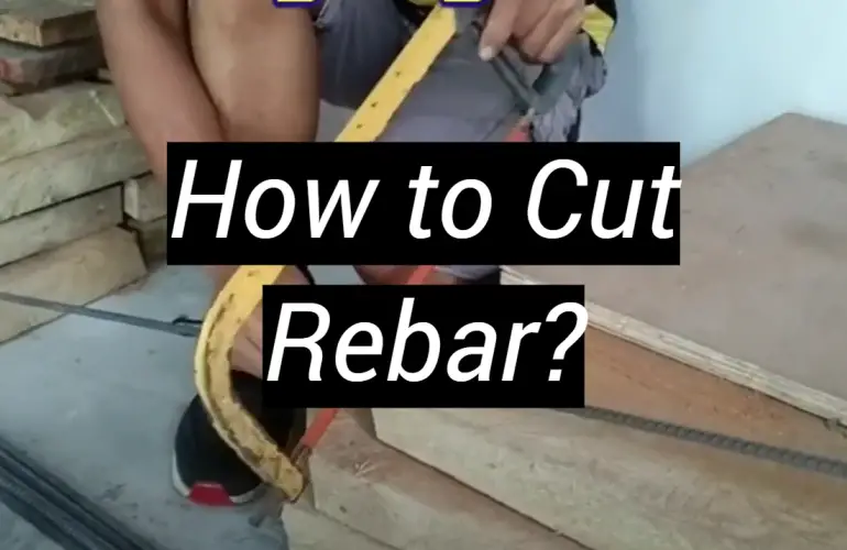 How to Cut Rebar?