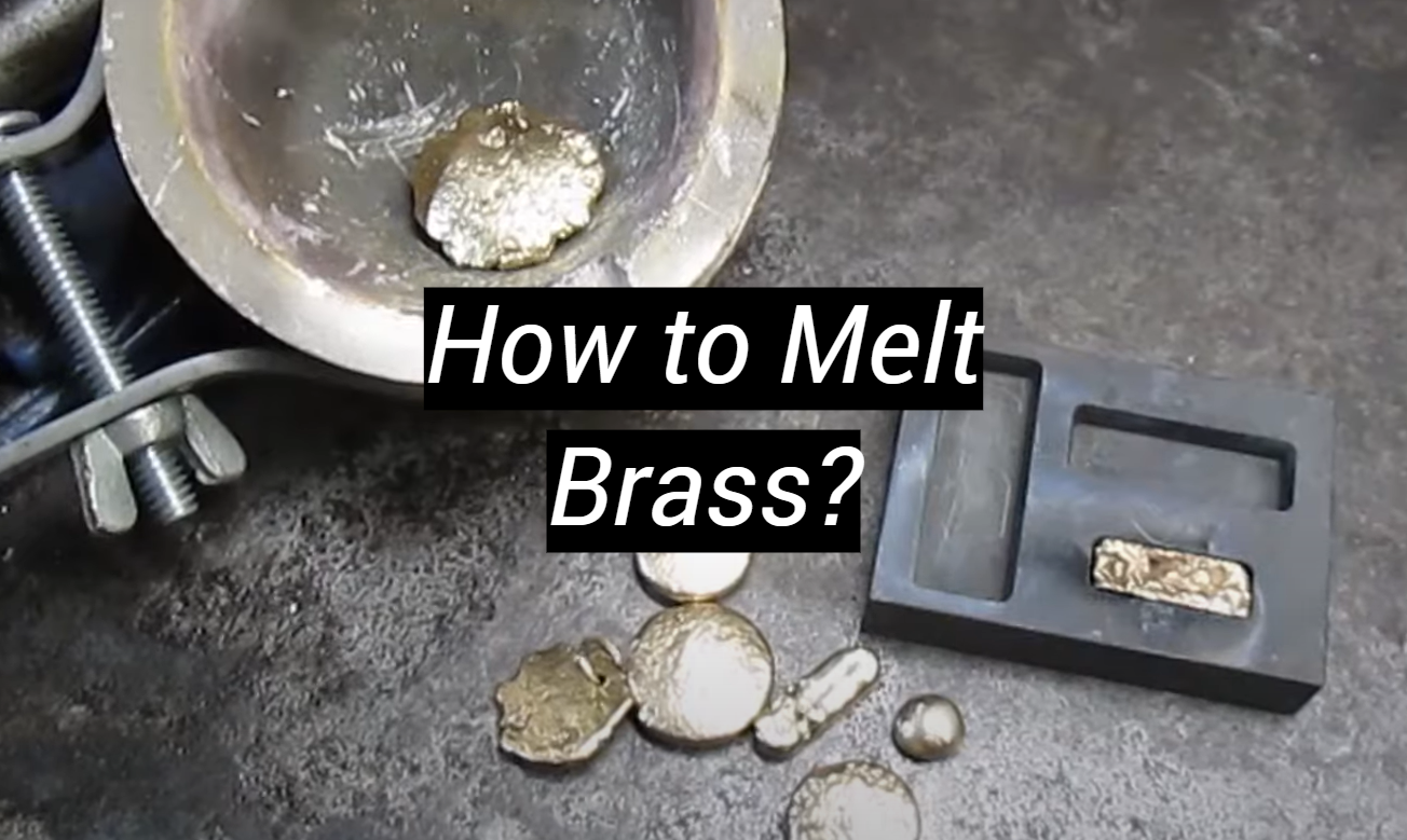 How to Melt Brass? MetalProfy