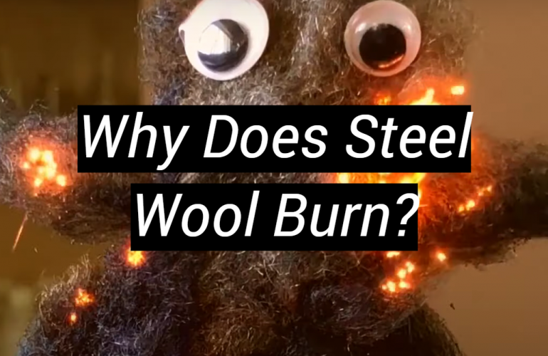  Why Does Steel Wool Burn MetalProfy