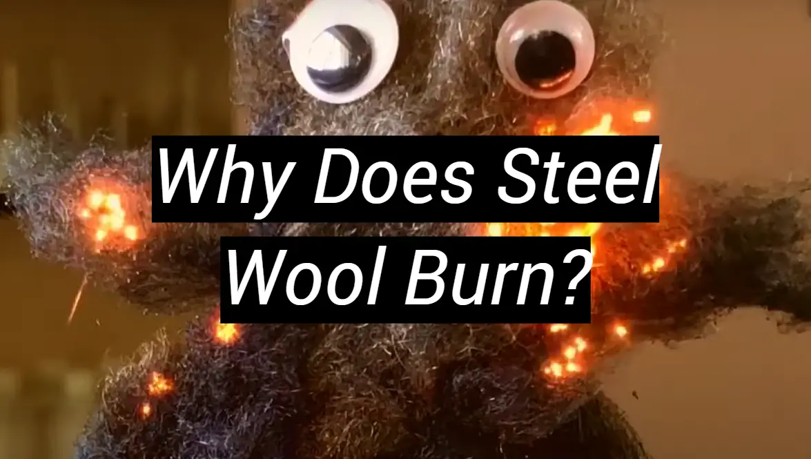 Why Does Steel Wool Burn? MetalProfy