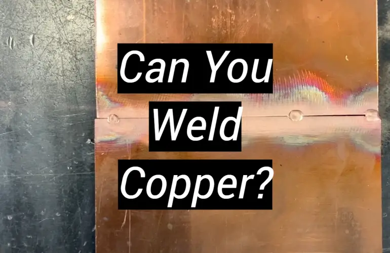 Can You Weld Copper?