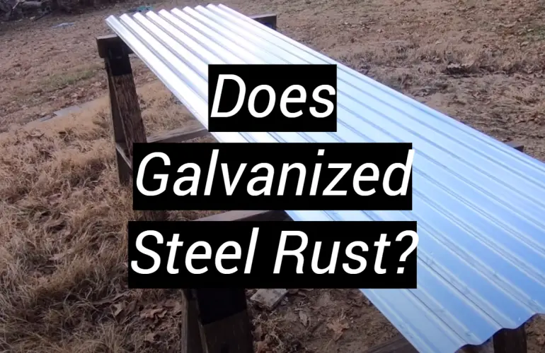 Does Galvanized Steel Rust?