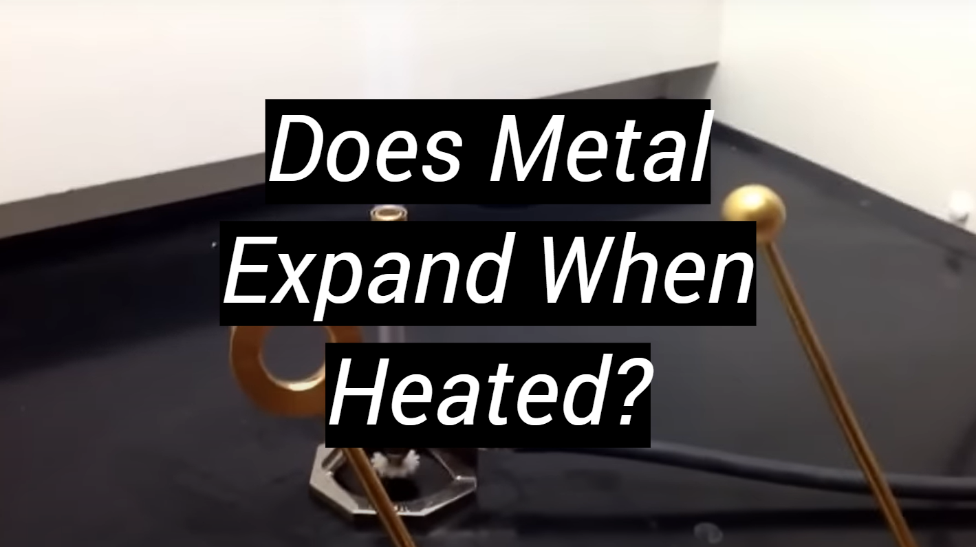 Does Metal Expand When Heated? MetalProfy