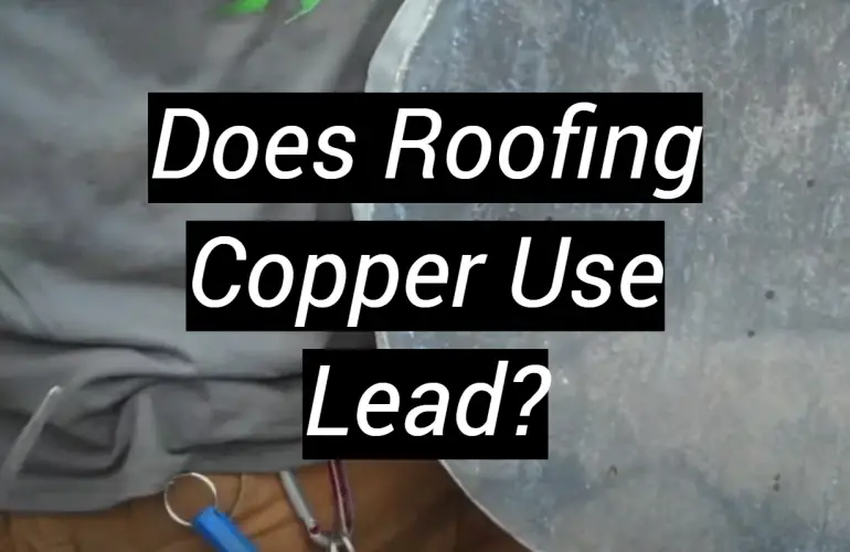 Does Roofing Copper Use Lead?