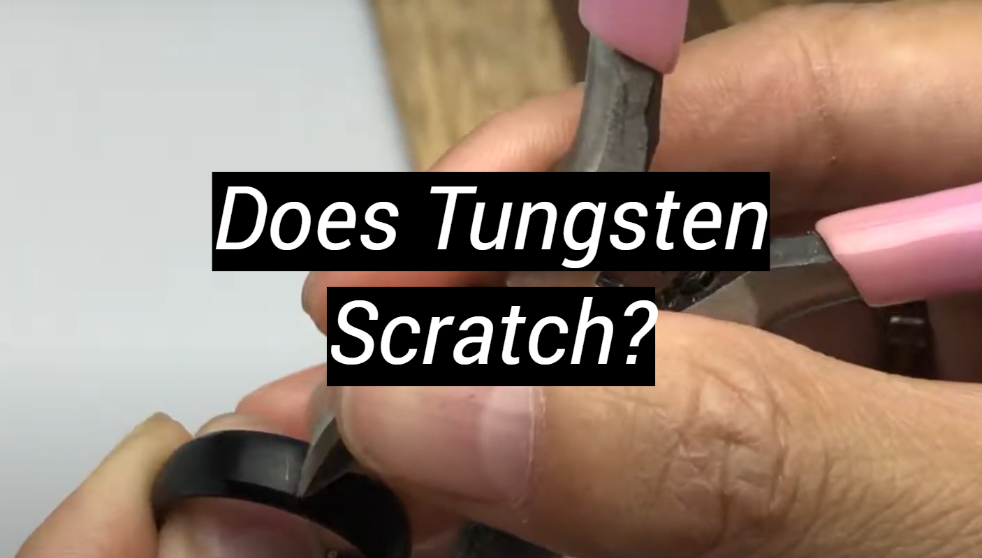 Does Tungsten Scratch? MetalProfy