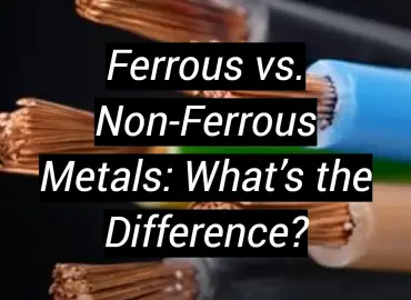 Ferrous vs. Non-Ferrous Metals: What’s the Difference?