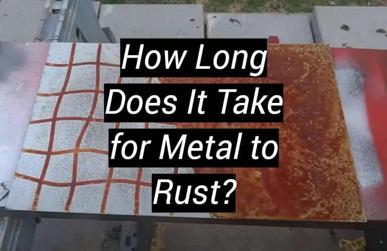 How Long Does It Take for Metal to Rust?