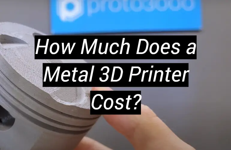 How Much Does a Metal 3D Printer Cost?