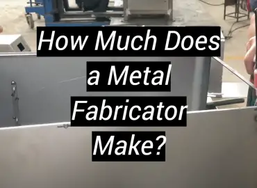 How Much Does a Metal Fabricator Make?