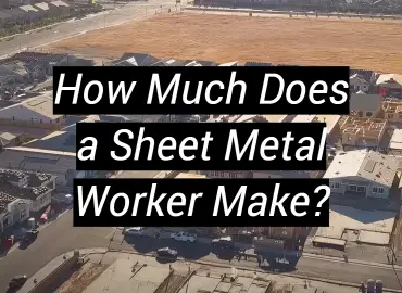 How Much Does a Sheet Metal Worker Make?