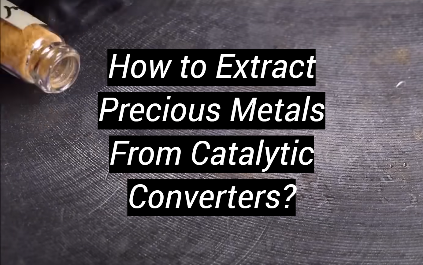 How to Extract Precious Metals From Catalytic Converters? MetalProfy