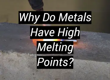 Why Do Metals Have High Melting Points?
