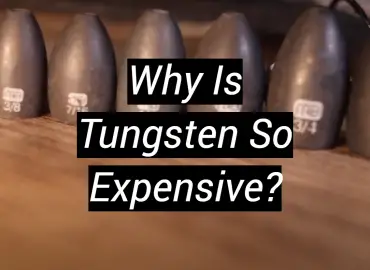 Why Is Tungsten So Expensive?