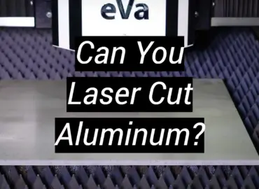 Can You Laser Cut Aluminum?