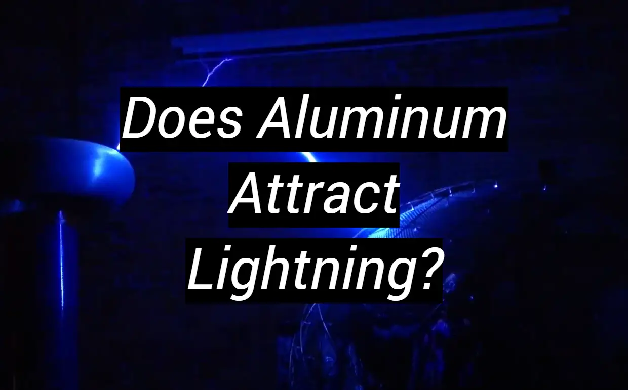 Does Aluminum Attract Lightning? MetalProfy