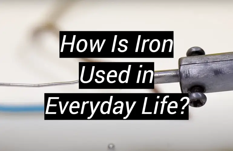 How Is Iron Used in Everyday Life?