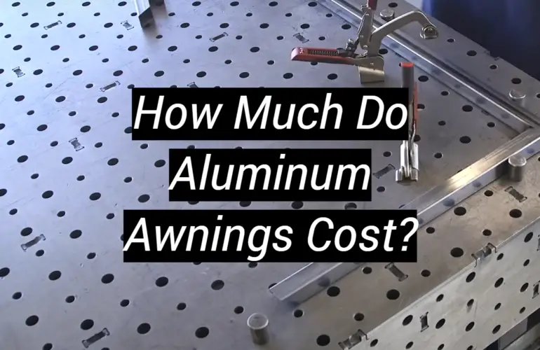 How Much Do Aluminum Awnings Cost?