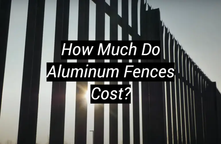 How Much Do Aluminum Fences Cost?