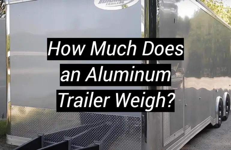 How Much Does an Aluminum Trailer Weigh?
