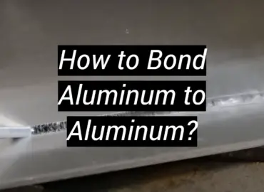 How to Bond Aluminum to Aluminum?
