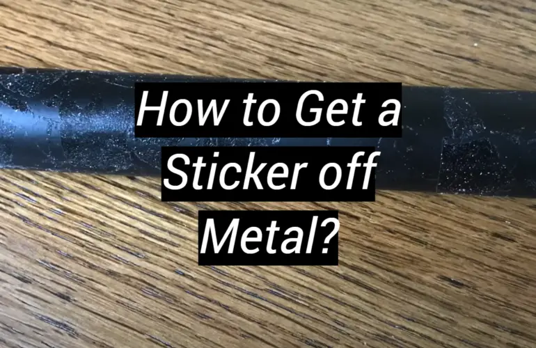 How to Get a Sticker off Metal?
