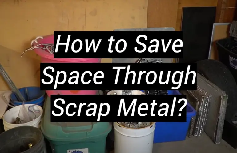 How to Save Space Through Scrap Metal?