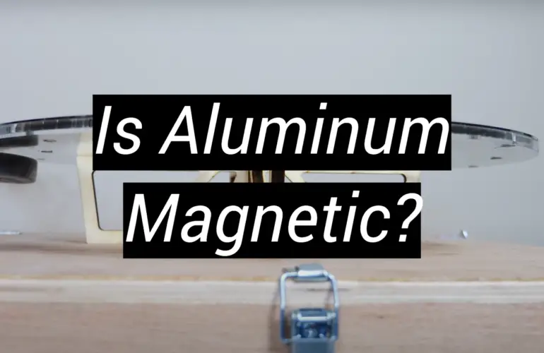 Is Aluminum Magnetic? - MetalProfy