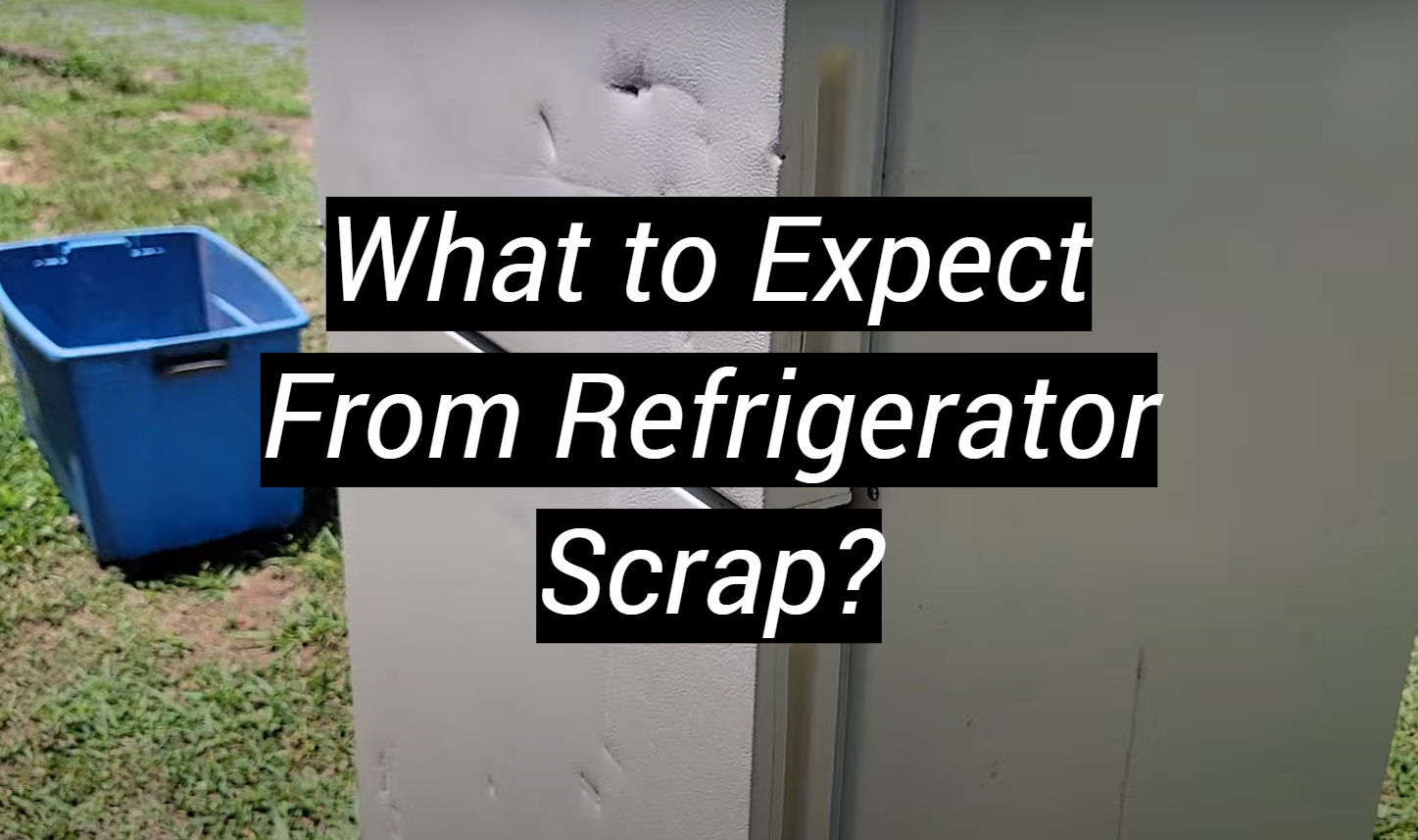 What to Expect From Refrigerator Scrap? MetalProfy
