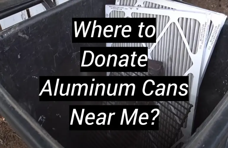 Where to Donate Aluminum Cans Near Me?