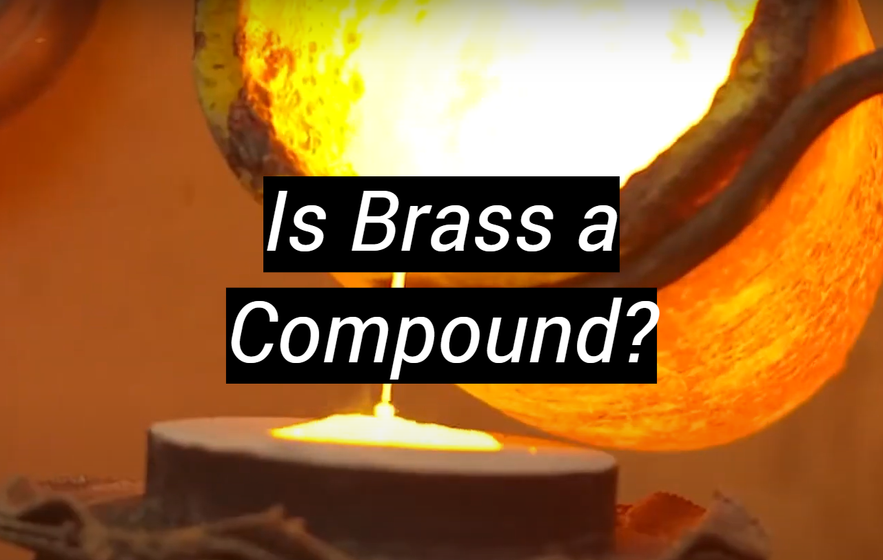 Is Brass a Compound? MetalProfy
