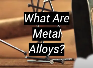 What Are Metal Alloys?