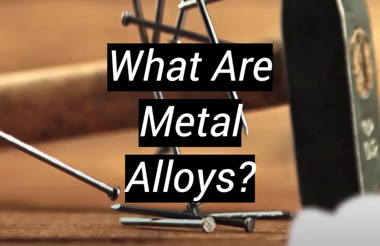 What Are Metal Alloys?