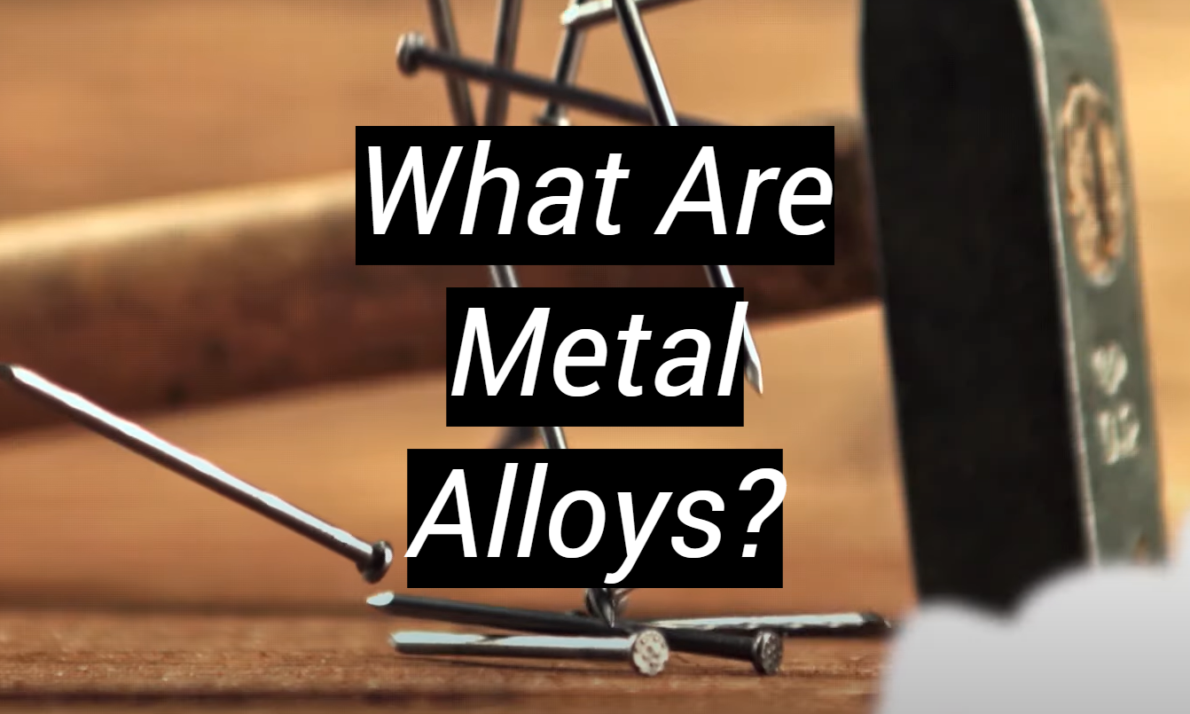What Are Metal Alloys? MetalProfy