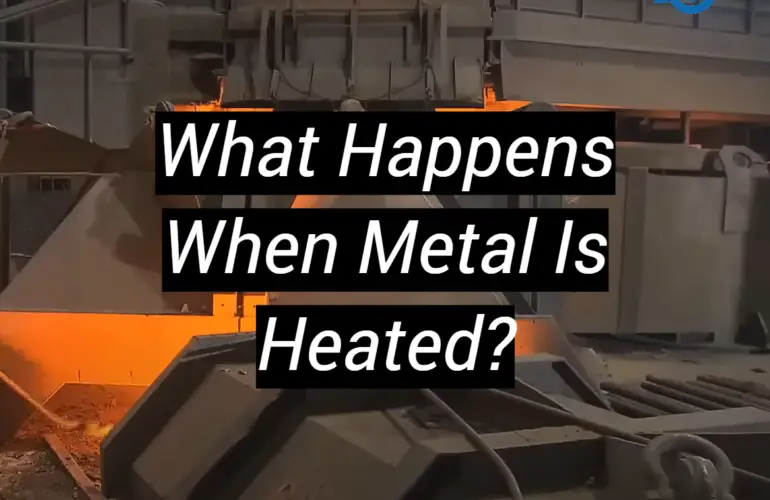 What Happens When Metal Is Heated?