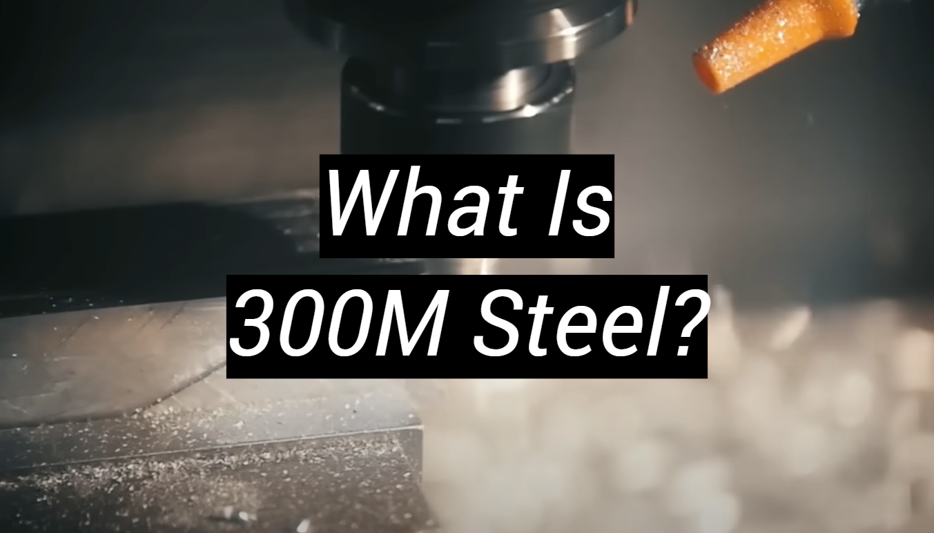 what-is-300m-steel-metalprofy