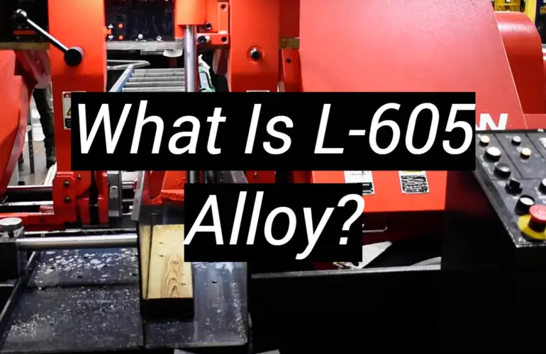 What Is L-605 Alloy?
