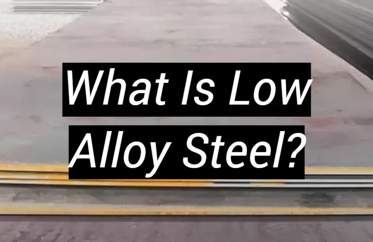 What Is Low Alloy Steel?