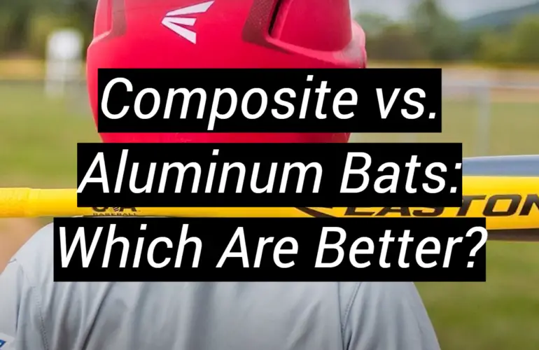 Composite vs. Aluminum Bats: Which Are Better?