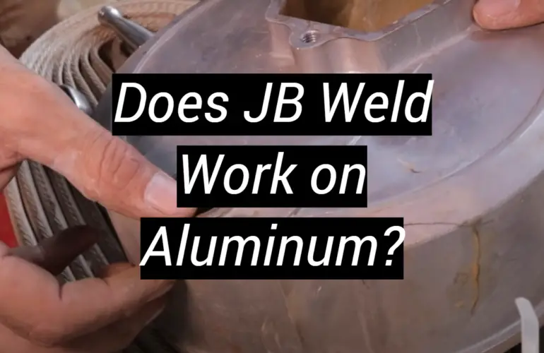 Does JB Weld Work on Aluminum?