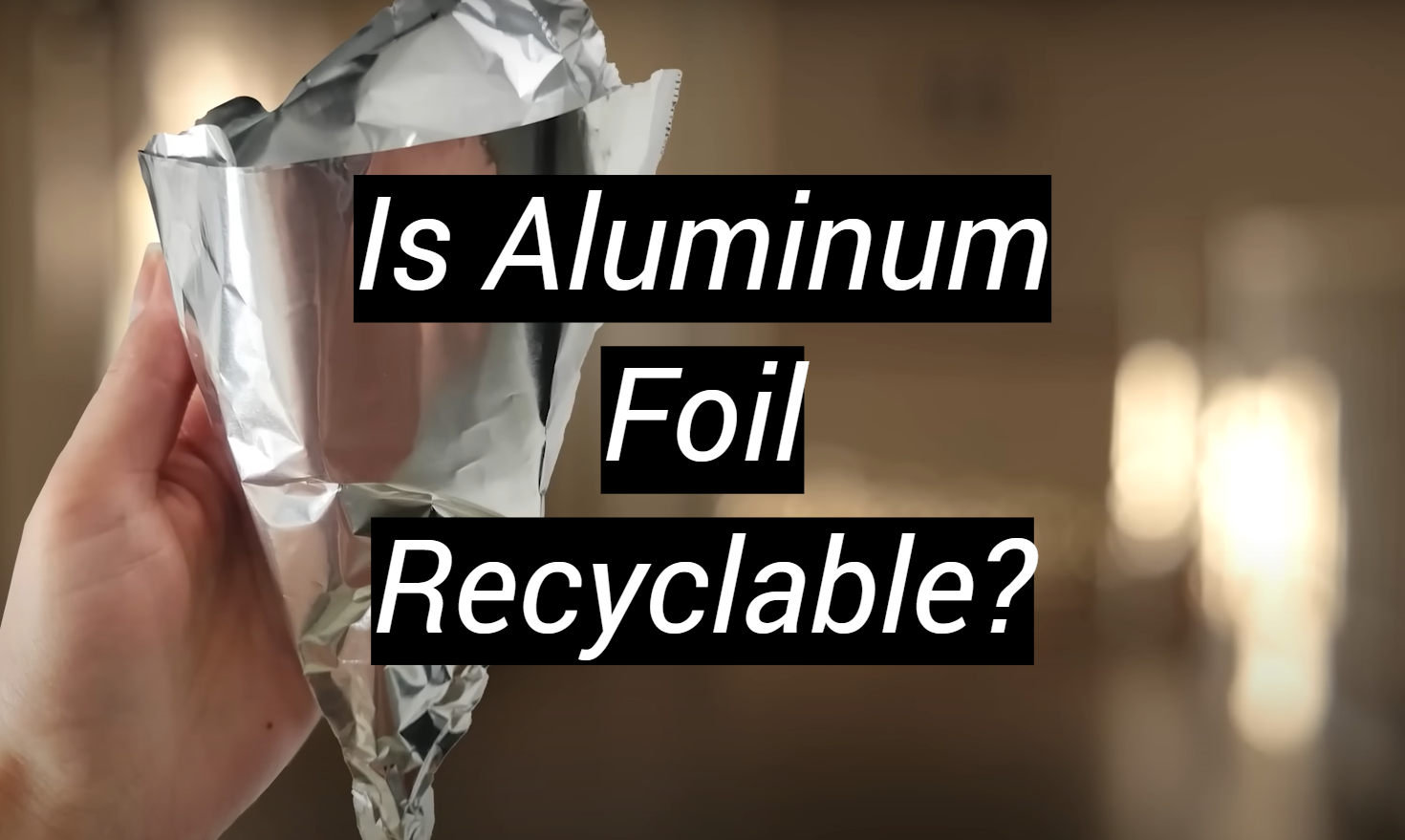 Why Is Aluminum Foil So Expensive Is Aluminum Foil Recyclable? - MetalProfy