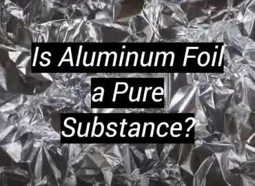 Is Aluminum Foil a Pure Substance?