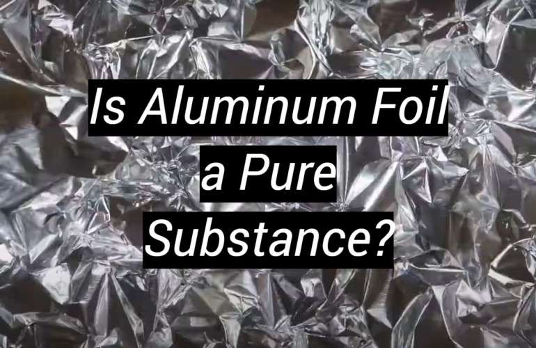 Is Aluminum Foil a Pure Substance?