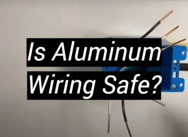 Is Aluminum Wiring Safe?
