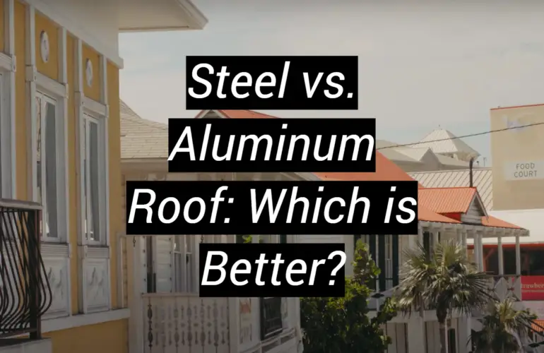 Steel vs. Aluminum Roof: Which is Better?