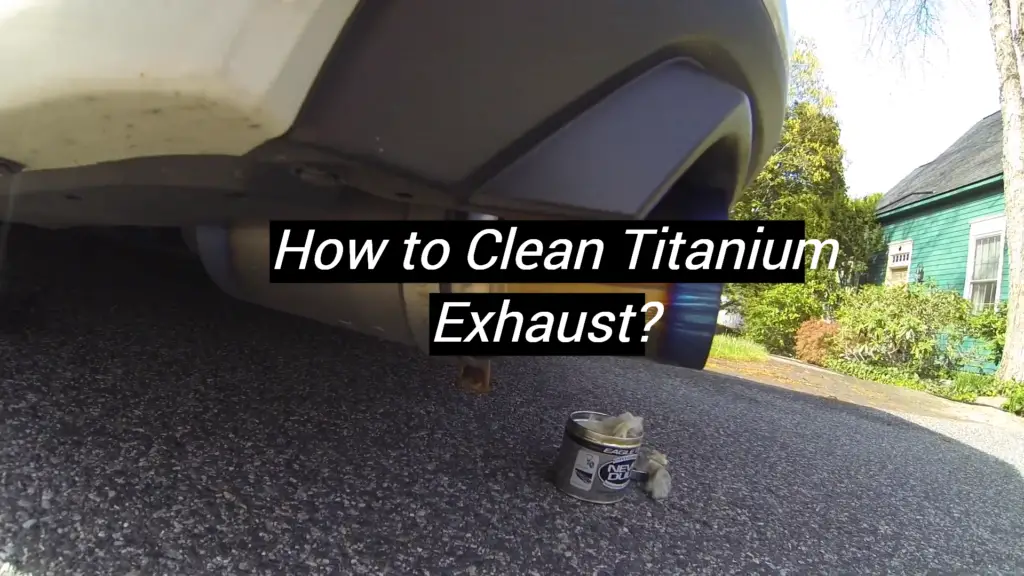 How to Clean Titanium Exhaust? MetalProfy