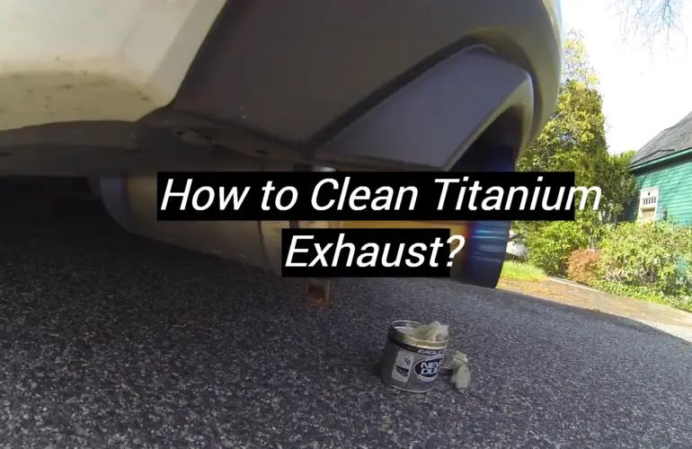 How to Clean Titanium Exhaust?