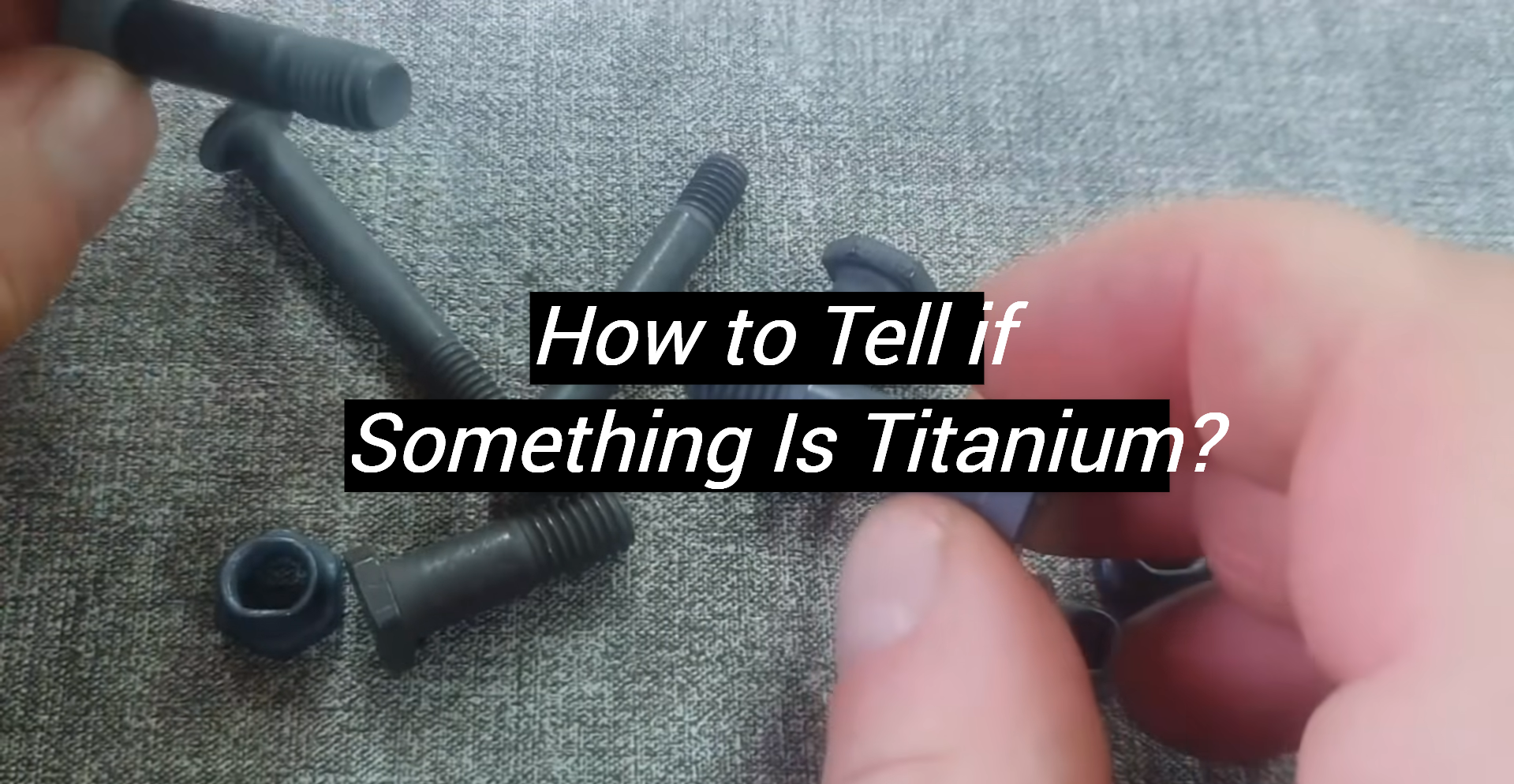 How to Tell if Something Is Titanium? MetalProfy