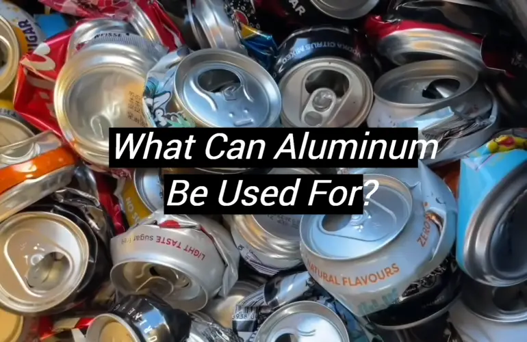What Can Aluminum Be Used For?